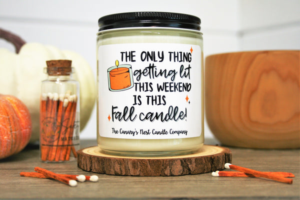 The Only Thing Getting Lit This Weekend Is This Fall Candle, Choose Your Scent