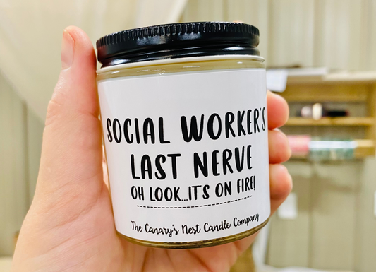 Social Worker's Last Nerve Candle, Choose Your Scent/Size