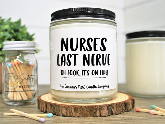 Nurse's Last Nerve Candle, Choose Your Scent/Size
